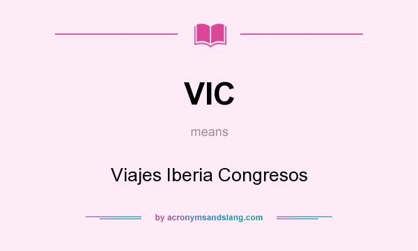 What does VIC mean? It stands for Viajes Iberia Congresos