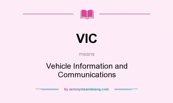 What does VIC mean? It stands for Vehicle Information and Communications