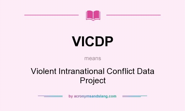 What does VICDP mean? It stands for Violent Intranational Conflict Data Project