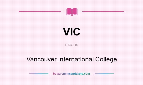 What does VIC mean? It stands for Vancouver International College