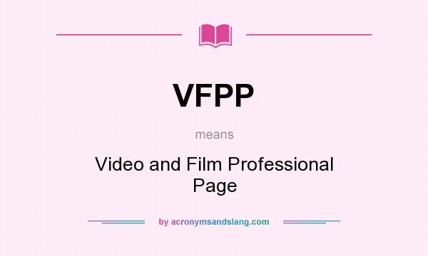 What does VFPP mean? It stands for Video and Film Professional Page