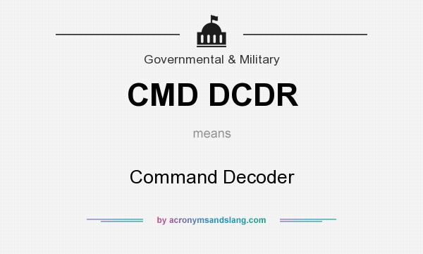 What does CMD DCDR mean? It stands for Command Decoder