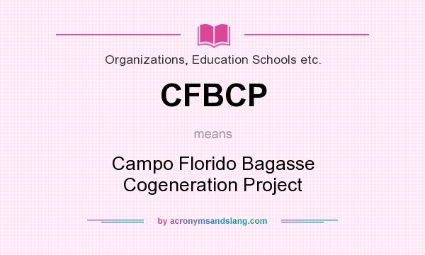 What does CFBCP mean? It stands for Campo Florido Bagasse Cogeneration Project