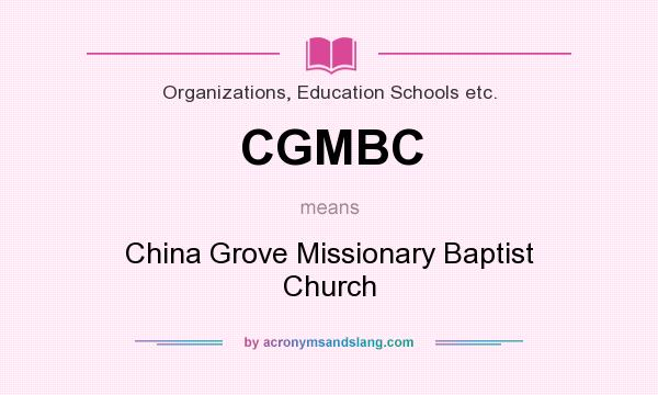 What does CGMBC mean? It stands for China Grove Missionary Baptist Church