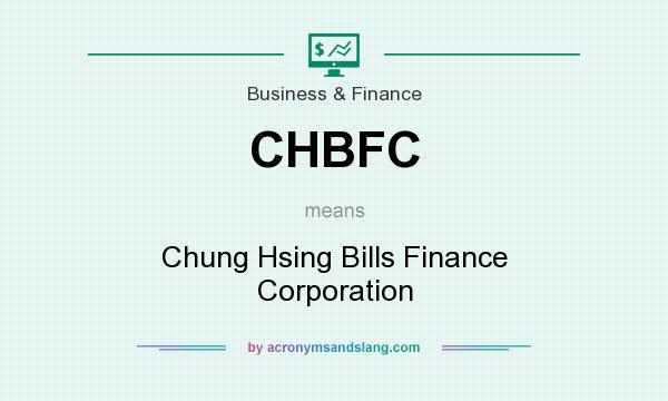 What does CHBFC mean? It stands for Chung Hsing Bills Finance Corporation