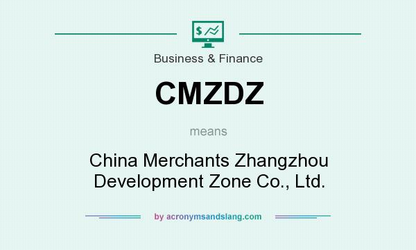 What does CMZDZ mean? It stands for China Merchants Zhangzhou Development Zone Co., Ltd.