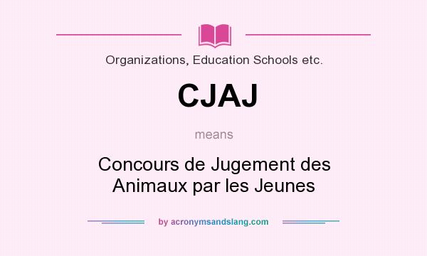 What does CJAJ mean? It stands for Concours de Jugement des Animaux par les Jeunes