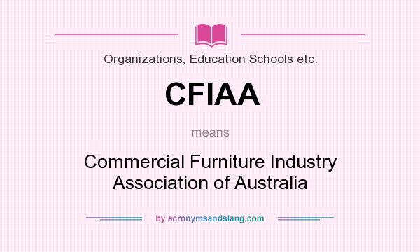 What does CFIAA mean? It stands for Commercial Furniture Industry Association of Australia