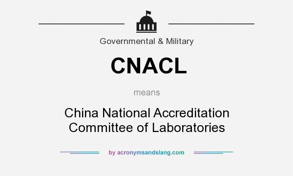 What does CNACL mean? It stands for China National Accreditation Committee of Laboratories