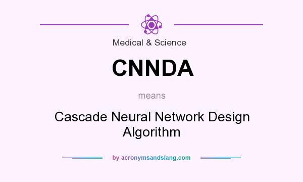 What does CNNDA mean? It stands for Cascade Neural Network Design Algorithm
