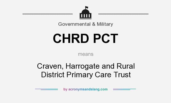 What does CHRD PCT mean? It stands for Craven, Harrogate and Rural District Primary Care Trust