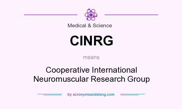 What does CINRG mean? It stands for Cooperative International Neuromuscular Research Group