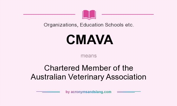 What does CMAVA mean? It stands for Chartered Member of the Australian Veterinary Association