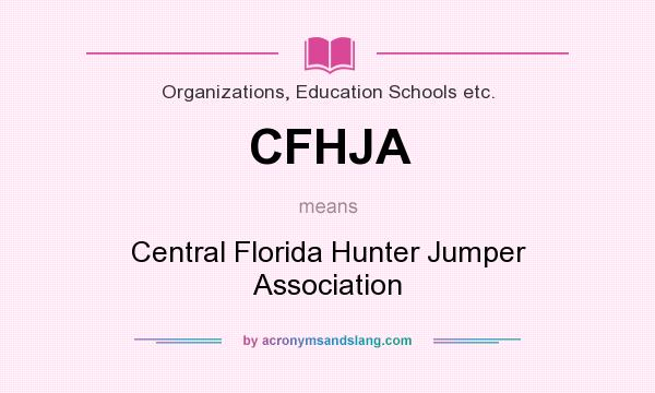What does CFHJA mean? It stands for Central Florida Hunter Jumper Association