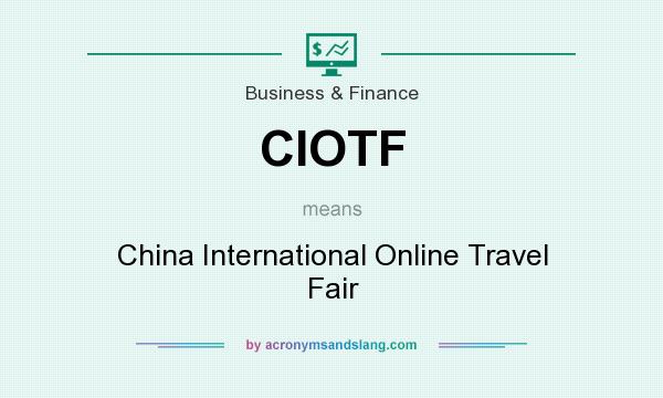 What does CIOTF mean? It stands for China International Online Travel Fair
