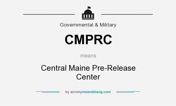 What does CMPRC mean? It stands for Central Maine Pre-Release Center
