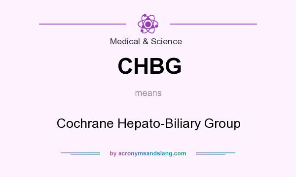 What does CHBG mean? It stands for Cochrane Hepato-Biliary Group