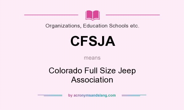 What does CFSJA mean? It stands for Colorado Full Size Jeep Association