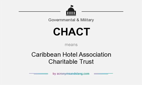 What does CHACT mean? It stands for Caribbean Hotel Association Charitable Trust