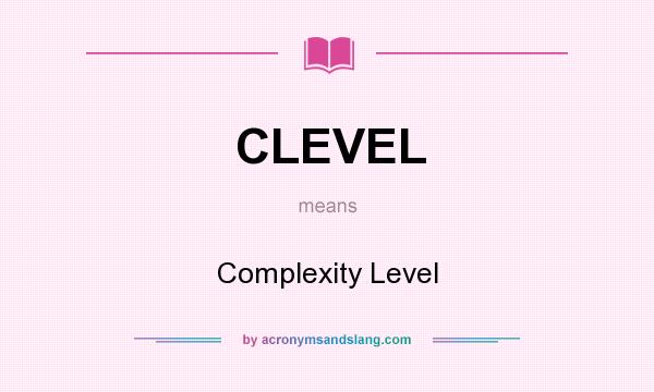 What does CLEVEL mean? It stands for Complexity Level