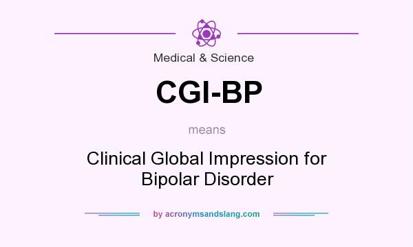 What does CGI-BP mean? It stands for Clinical Global Impression for Bipolar Disorder