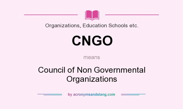What does CNGO mean? It stands for Council of Non Governmental Organizations