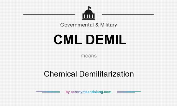 What does CML DEMIL mean? It stands for Chemical Demilitarization