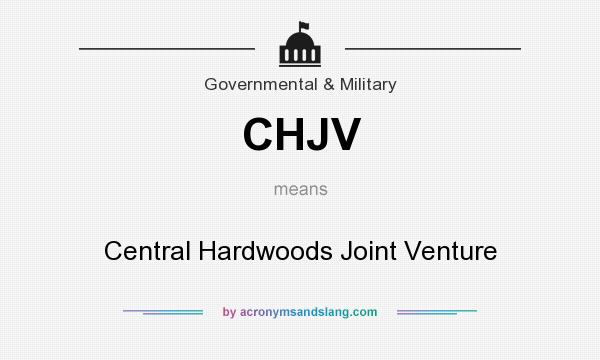 What does CHJV mean? It stands for Central Hardwoods Joint Venture