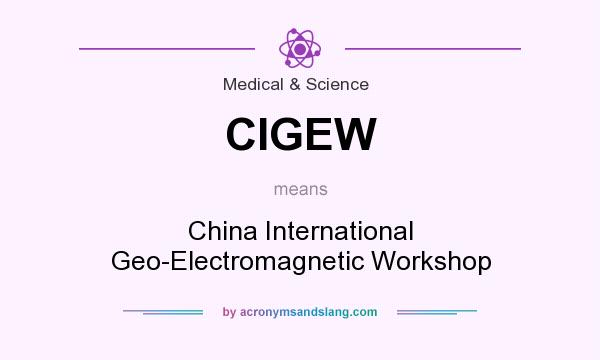 What does CIGEW mean? It stands for China International Geo-Electromagnetic Workshop