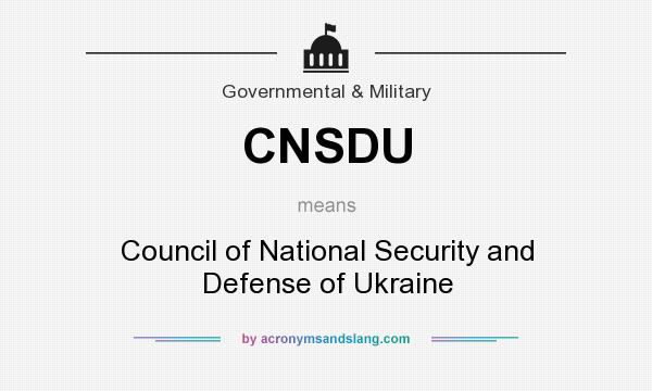 What does CNSDU mean? It stands for Council of National Security and Defense of Ukraine