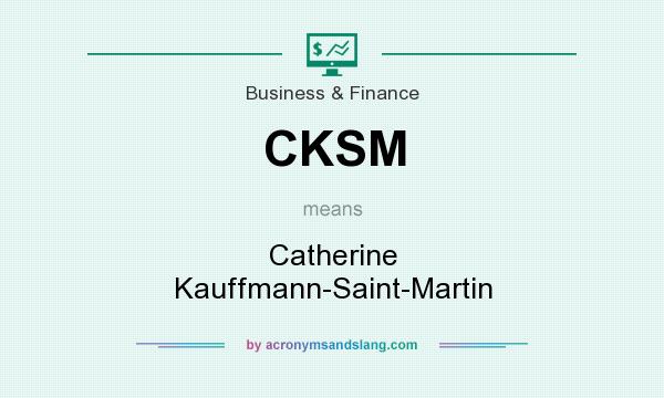 What does CKSM mean? It stands for Catherine Kauffmann-Saint-Martin