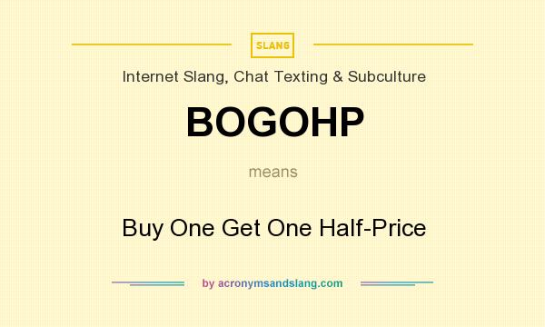 What does BOGOHP mean? It stands for Buy One Get One Half-Price