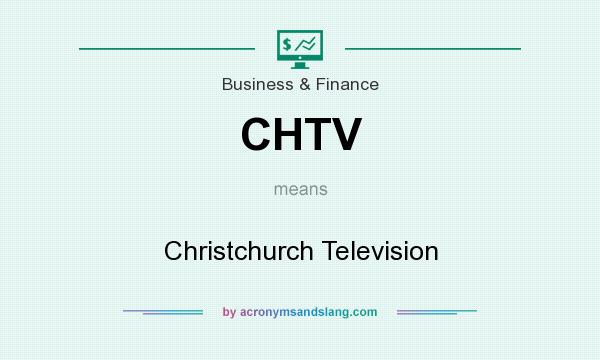 What does CHTV mean? It stands for Christchurch Television