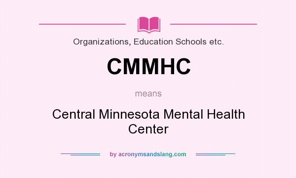 What does CMMHC mean? It stands for Central Minnesota Mental Health Center
