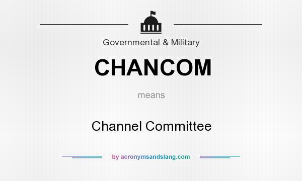 What does CHANCOM mean? It stands for Channel Committee