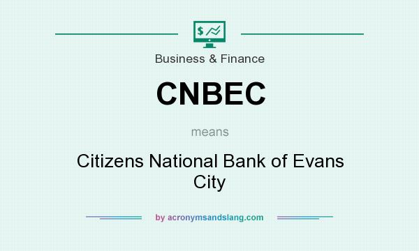 What does CNBEC mean? It stands for Citizens National Bank of Evans City