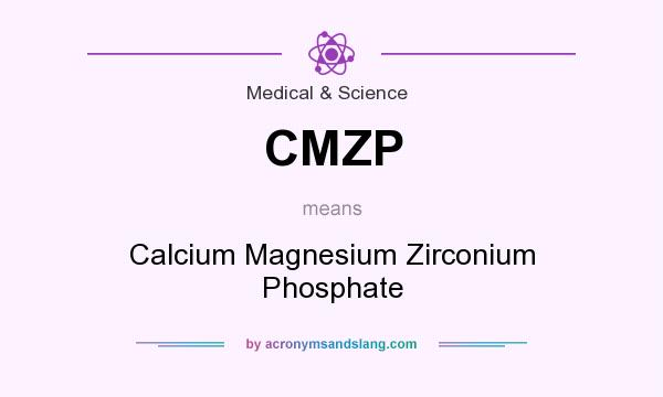 What does CMZP mean? It stands for Calcium Magnesium Zirconium Phosphate