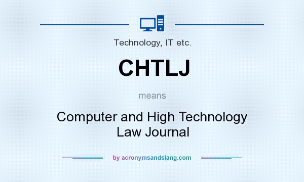 What does CHTLJ mean? It stands for Computer and High Technology Law Journal