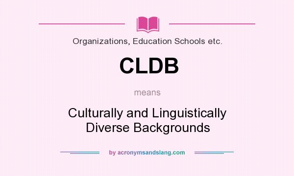 What does CLDB mean? It stands for Culturally and Linguistically Diverse Backgrounds