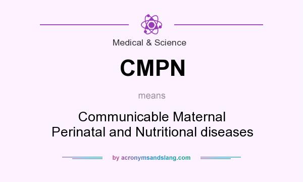 What does CMPN mean? It stands for Communicable Maternal Perinatal and Nutritional diseases