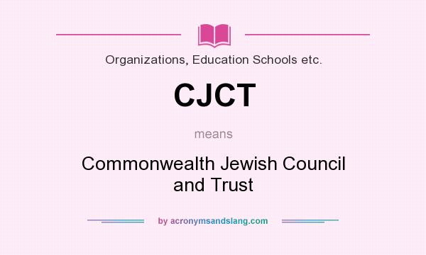 What does CJCT mean? It stands for Commonwealth Jewish Council and Trust