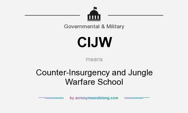 What does CIJW mean? It stands for Counter-Insurgency and Jungle Warfare School