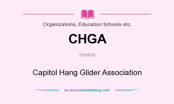 What does CHGA mean? It stands for Capitol Hang Glider Association