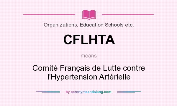 What does CFLHTA mean? It stands for Comité Français de Lutte contre l`Hypertension Artérielle