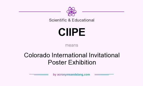 What does CIIPE mean? It stands for Colorado International Invitational Poster Exhibition
