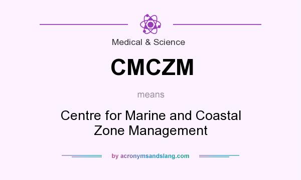 What does CMCZM mean? It stands for Centre for Marine and Coastal Zone Management