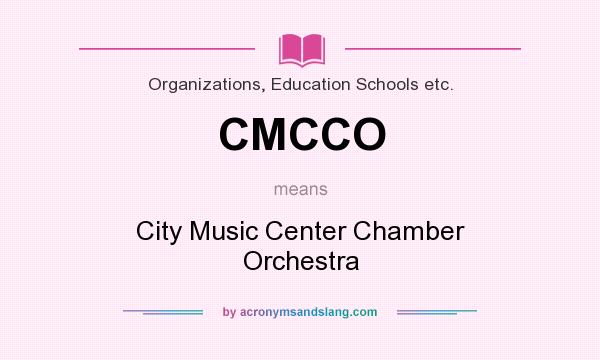 What does CMCCO mean? It stands for City Music Center Chamber Orchestra