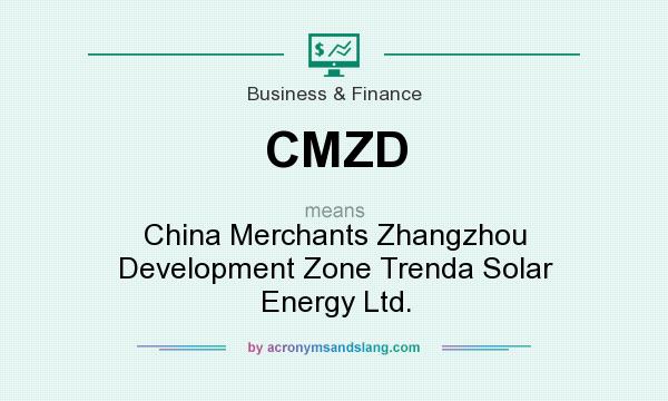 What does CMZD mean? It stands for China Merchants Zhangzhou Development Zone Trenda Solar Energy Ltd.