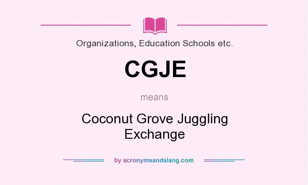 What does CGJE mean? It stands for Coconut Grove Juggling Exchange