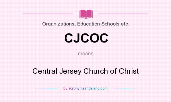 What does CJCOC mean? It stands for Central Jersey Church of Christ